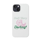 Hi Darling Phone Case