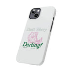 Hi Darling Phone Case